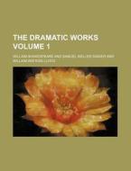 The Dramatic Works Volume 1 di William Shakespeare edito da Rarebooksclub.com
