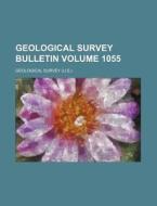 Geological Survey Bulletin Volume 1055 di Geological Survey edito da Rarebooksclub.com