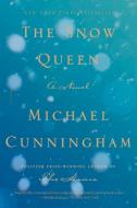 The Snow Queen di Michael Cunningham edito da PICADOR