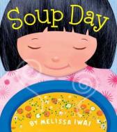 Soup Day di Melissa Iwai edito da St Martin's Press