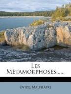 Les Metamorphoses...... di Malfilatre edito da Nabu Press
