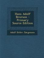 Hans Adolf Brorson di Adolf Ditlev Jorgensen edito da Nabu Press