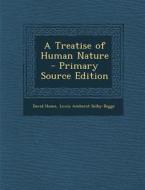 A Treatise of Human Nature - Primary Source Edition di David Hume, Lewis Amherst Selby-Bigge edito da Nabu Press