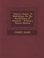 Volney's Ruins: Or Meditation on the Revolutions of Empires. di Count Daru edito da Nabu Press