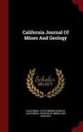 California Journal Of Mines And Geology edito da Andesite Press