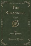 The Strangers, Vol. 2 Of 3 di Mrs Norris edito da Forgotten Books