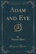 Adam And Eve, Vol. 2 Of 3 (classic Reprint) di Louisa Parr edito da Forgotten Books