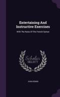 Entertaining And Instructive Exercises di John Perrin edito da Palala Press