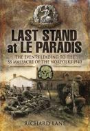 Last Stand At Le Paradis di Richard Lane edito da Pen & Sword Books Ltd