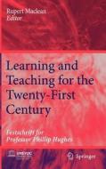 Learning and Teaching for the Twenty-First Century: Festschrift for Professor Phillip Hughes edito da SPRINGER NATURE