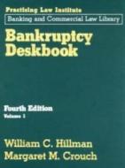 Bankruptcy Deskbook di William C. Hillman, Margaret M. Crouch, The Honorable William C. Hillman edito da Practising Law Institute