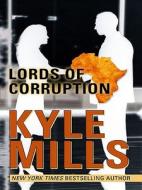 Lords of Corruption di Kyle Mills edito da Thorndike Press
