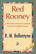Red Rooney di Robert Michael Ballantyne edito da 1st World Library - Literary Society