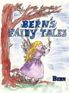 Bern's Fairy Tales di Bern edito da AuthorHouse UK