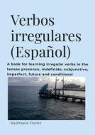 Verbos irregulares (Español) di Raphaela Floréz edito da Lulu.com
