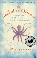 The Soul of an Octopus: A Surprising Exploration Into the Wonder of Consciousness di Sy Montgomery edito da ATRIA