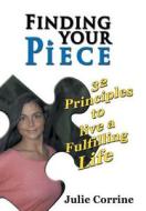 Finding Your Piece di Julie Corrine edito da Balboa Press