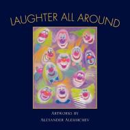 Laughter All Around di Alexander Aleshichev edito da Xlibris