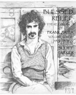 Blessed Relief: The Recordings of Frank Zappa Volume Three 1972-1973 di Scott Parker edito da Createspace