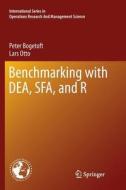 Benchmarking with DEA, SFA, and R di Peter Bogetoft, Lars Otto edito da Springer New York