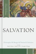 Salvation di Thomas R. Schreiner, Christopher W. Morgan edito da B&H PUB GROUP
