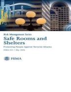 Safe Rooms and Shelters: Protecting People Against Terrorist Attacks: Risk Management Series - Fema 453 di Federal Emergency Managemen Association edito da Createspace