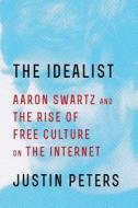 The Idealist di Justin Peters edito da Simon & Schuster