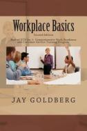 Workplace Basics: For Classroom and on the Job Work Readiness Training di Jay Goldberg edito da Createspace