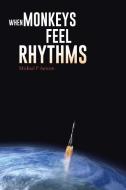 When Monkeys Feel Rhythms di Michael P. Amram edito da Trafford Publishing