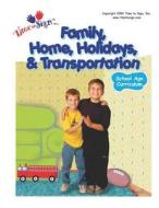 School Age Curriculum: Family, Home, Holidays & Transportation di Michael S. Hubler Ed S., Lillian I. Hubler C. D. a. edito da Createspace