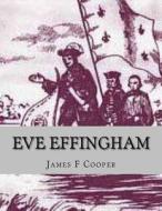 Eve Effingham: Ou L' Amerique di M. James Fenimore Cooper edito da Createspace