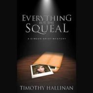 Everything But the Squeal di Timothy Hallinan edito da Blackstone Audiobooks