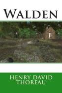 Walden di Henry David Thoreau edito da Createspace Independent Publishing Platform