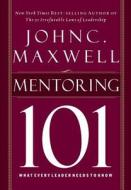 Mentoring 101: What Every Leader Needs to Know di John C. Maxwell edito da Thomas Nelson on Brilliance Audio