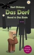 Das Dorf Band 4: Das Ende di Karl Olsberg edito da Createspace