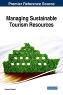 Managing Sustainable Tourism Resources edito da Business Science Reference