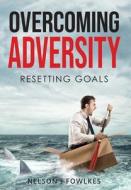 Overcoming Adversity di Nelson J Fowlkes edito da FriesenPress