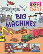 Professor Hoot's Science Comics: Big Machines di Greta Birch edito da Hachette Children's Group