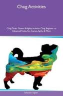 Chug Activities Chug Tricks, Games & Agility Includes di Sebastian Ogden edito da Global Pet Care International