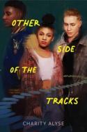 Other Side of the Tracks di Charity Alyse edito da SIMON & SCHUSTER