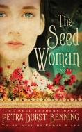 The Seed Woman di Petra Durst-Benning edito da Brilliance Audio