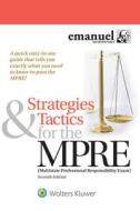 Strategies & Tactics for the Mpre: (multistate Professional Responsibility Exam) di Steven L. Emanuel edito da ASPEN PUBL