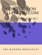 Contests on Allpoetry.com: Contests on Allpoetry.com di Sri Harsha Venkata Phani Durg Peesapati edito da Createspace Independent Publishing Platform