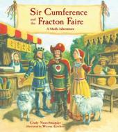 Sir Cumference And The Fracton Faire di Cindy Neuschwander, Wayne Geehan edito da Charlesbridge Publishing,U.S.