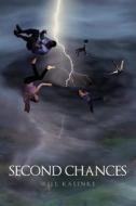 Second Chances di Will Kalinke edito da Tate Publishing & Enterprises