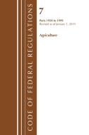 Code of Federal Regulations, Title 07 Agriculture 1950-1999, Revised as of January 1, 2019 di Office Of The Federal Register (U.S.) edito da Rowman & Littlefield