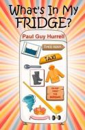 What's In My Fridge? di Paul Guy Hurrell edito da Blossom Spring Publishing