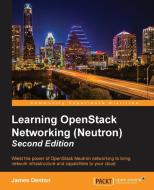 Learning OpenStack Networking (Neutron) - Second Edition di James Denton edito da Packt Publishing
