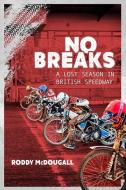 No Breaks di Roddy McDougall edito da Pitch Publishing Ltd