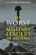 The Worst Military Leaders In History edito da Reaktion Books
